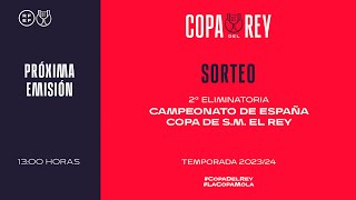 🚨DIRECTO🚨 Sorteo Campeonato de España Copa de SM El Rey Temporada 20232024  🔴 RFEF [upl. by Dyson]