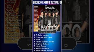 BRONCO ÉXITOS SUS MEJORES CANCIONES  BRONCO MIX ROMÁNTICAS LO MEJOR DE BRONCO shorts [upl. by Hoy41]