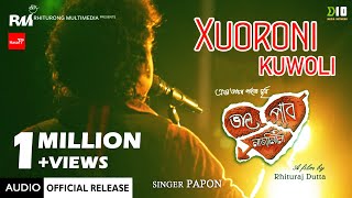 Xuoroni Kuwoli  Full Song  Bhal Pabo Najanilu  Papon  Assamese Film Song  Angaraag Mahanta [upl. by Grodin]