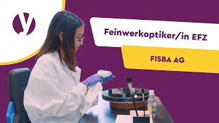 Lehrstelle als Feinwerkoptikerin EFZ bei FISBA AG in St Gallen [upl. by Rema997]