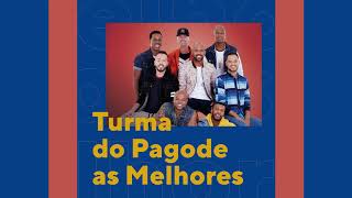 As Melhores da Turma do Pagode  O Melhor do Pagode [upl. by Yirinec]