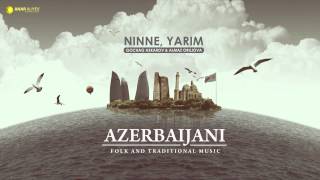 Azerbaijani traditional music  Ninne yarim  Evlerinin önü yonca Gochag Askerov amp Almaz Orujova [upl. by Cykana278]