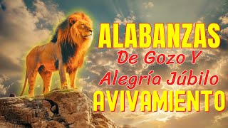 CELEBRA Y CANTA AL SEÑOR 🎉 ALABANZAS LLENAS DE GOZO 🎉 MÚSICA CRISTIANA DE AVIVAMIENTO MIX [upl. by Lejeune780]