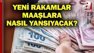 Enflasyon Rakamları Açıklandı Yeni Rakamlar Maaşlara Nasıl Yansıyacak  A Haber [upl. by Annij]