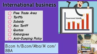 Free Trade Tariff Subsidy Non Tariff Barriers Quotas Embargoes Anti Dumping  Unit 3 Part 5 [upl. by Colinson274]