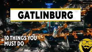 10 Things You Must Do in Gatlinburg Tennessee [upl. by Marilou116]