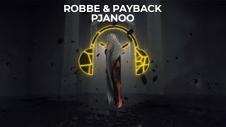 Robbe amp Payback  Pjanoo Techno [upl. by Ttezzil616]