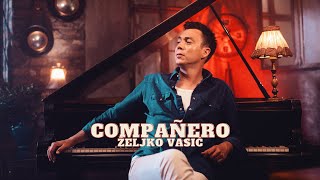 Željko Vasić  Companero Official Video 2022 [upl. by Mathian]