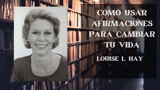 “Transforma tu vida con Louise L Hay Descubre cómo las afirmaciones pueden cambiar tu vida” [upl. by Halian570]