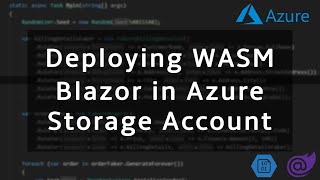 Deploying and hosting WebAssembly Blazor in Azure Storage Account custom domain and SSL [upl. by Wales704]