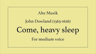 Come heavy sleep  Dowland  Medium [upl. by Kelwin]