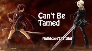 Cant Be Tamed  Nightcore [upl. by Hsilgne]