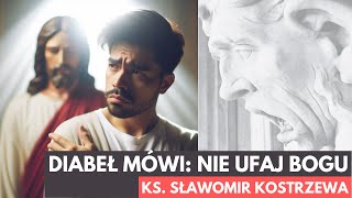 Diabeł mówi quotNie ufaj Boguquot  ks Sławomir Kostrzewa [upl. by Roath]