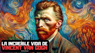 La vida del pintor Vincent VAN GOGH El viaje de un genio torturado y su arte inmortal vangogh [upl. by Sarene]