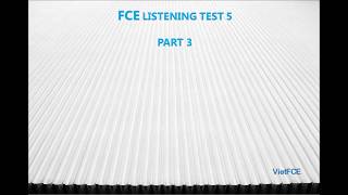 FCE LISTENING TEST 5 PART 3 [upl. by Mamoun]