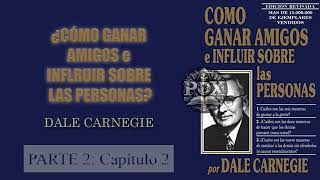 Audiolibro  Cómo ganar amigos e influir sobre las personas  Dale Carnegie  PARTE 2  Capítulo 2 [upl. by Nanice227]