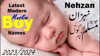 Top Lovely Trending Modern Muslim Baby Boy Names 2023 to 2024 Islamic NamesArabic Names New Names [upl. by Noval]