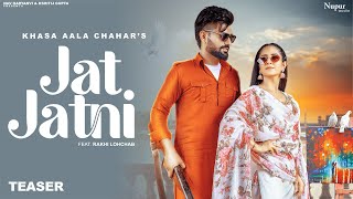 Jat Jatni Trailer  Khasa Aala Chahar  Rakhi Lohchab  New Haryanvi Songs Haryanavi 2023 [upl. by Thibaut]