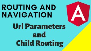 Routing in Angular  Part 1  Navigation with Url Parameters and Child Routing in Angular [upl. by Burack]