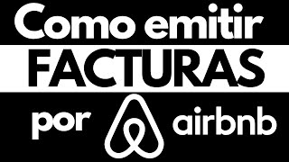 ¿Cómo facturar por Airbnb TE LO CUENTO 😉 [upl. by Allista]