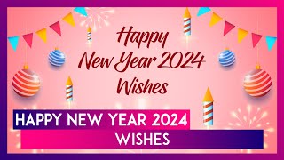 Happy New Year 2024 Images Greetings Wishes And WhatsApp Messages To Share With Friends And Family [upl. by Menendez741]