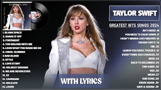 Taylor Swift Songs Playlist 2024 Lyrics  The Best Of Taylor Swift  Greatest Hits Full Album 2024 [upl. by Lehcyar]