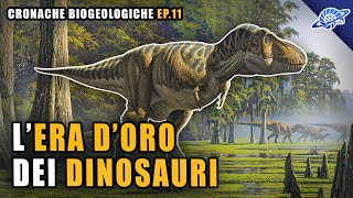 LEra dOro dei Dinosauri  Cretaceo  Cronache Biogeologiche Ep 11 [upl. by Shirline]