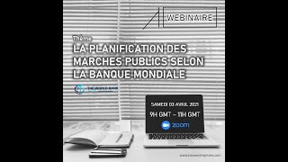 WEBINAIRE SUR LA PLANIFICATION DES MARCHES PUBLICS PAR LA BANQUE MONDIALE [upl. by Booze]