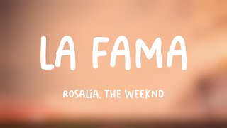 LA FAMA  Rosalia The Weeknd Letra 💳 [upl. by Ally]