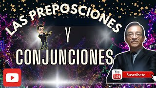 PREPOSICIONES Y CONJUNCIONES 2024 ¡QUÉ FÁCIL [upl. by Ahsiam]