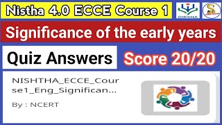 Nistha 40 ECCE Course 1 Quiz Answers In English  Significance of the early years [upl. by Aushoj]