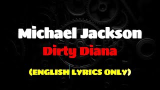 Michael Jackson  Dirty Diana ENGLISH LYRICS ONLY michaeljackson dirtydiana lyricsvideo [upl. by Hess234]