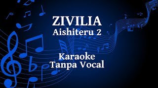 Zivilia  Aishiteru 2 Karaoke [upl. by Nylikcaj469]