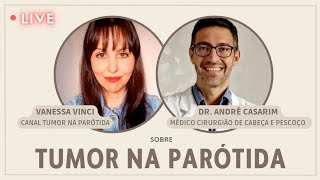 Live com dr André Casarim cirurgião de cabeça e pescoço sobre tumor na parótida [upl. by Boudreaux]