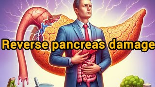 10 FOODS THAT CAN REVERSE PANCREAS DAMAGE [upl. by Davida]