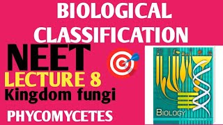 BIOLOGICAL CLASSIFICATION KINGDOM FUNGI  PHYCOMYCETES LECTURE 8 Ncert 11 [upl. by Bayer]