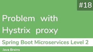 18 Problem with Hystrix proxy  Spring Boot Microservices Level 2 [upl. by Ataynek]