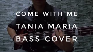 Come With Me  Tania Maria Bass Cover [upl. by Villiers843]