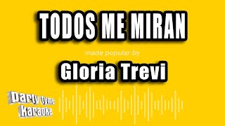 Gloria Trevi  Todos Me Miran Versión Karaoke [upl. by Ansel]