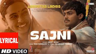 Sajni Lyrical Video Arijit Singh Ram Sampath  Laapataa Ladies  Aamir Khan Productions [upl. by Aseret]