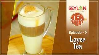 Layer Tea  Seylon Family Blend Tea  Tea Treat  Episode – 9 [upl. by Zelikow]