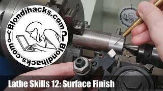 Metal Lathe Tutorial 12  Surface Finish [upl. by Higginbotham]