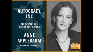 Anne Applebaum with Peter Pomerantsev  Autocracy Inc The Dictators Who Want to Run the World [upl. by Curkell]