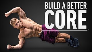 How To Build A Better Core amp Six Pack Abs Optimal Training Explained [upl. by Delilah]