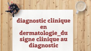 diagnostic clinique en dermatologiedu signe clinique au diagnostic [upl. by Yleak]