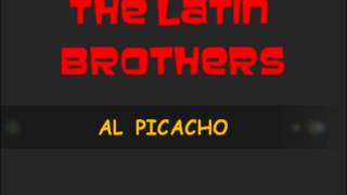 AL PICACHOTHE LATIN BROTHERS [upl. by Fritzsche]