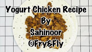 Yogurt Chicken Recipe By Sahinoor [upl. by Akirre]