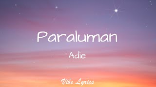 Paraluman  Adie Lyrics [upl. by Otanutrof]