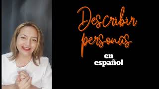 Directo ¿Cómo describir personas en español [upl. by Pillihpnhoj710]