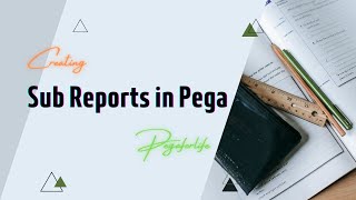 Creating Subreports in Pega [upl. by Enytnoel]